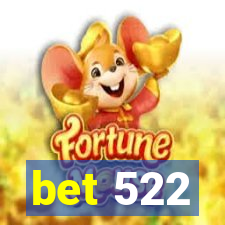 bet 522